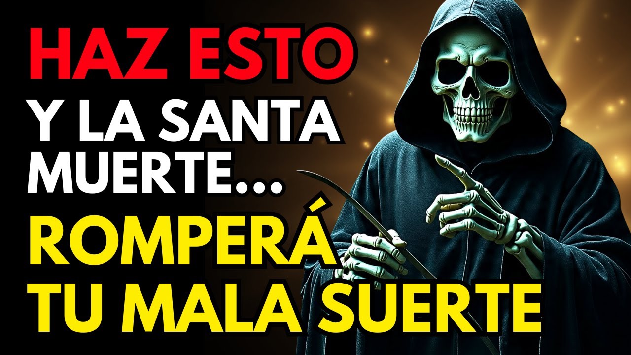 HAZ ESTO Y LA SANTA MUERTE ROMPERÁ TU MALA SUERTE