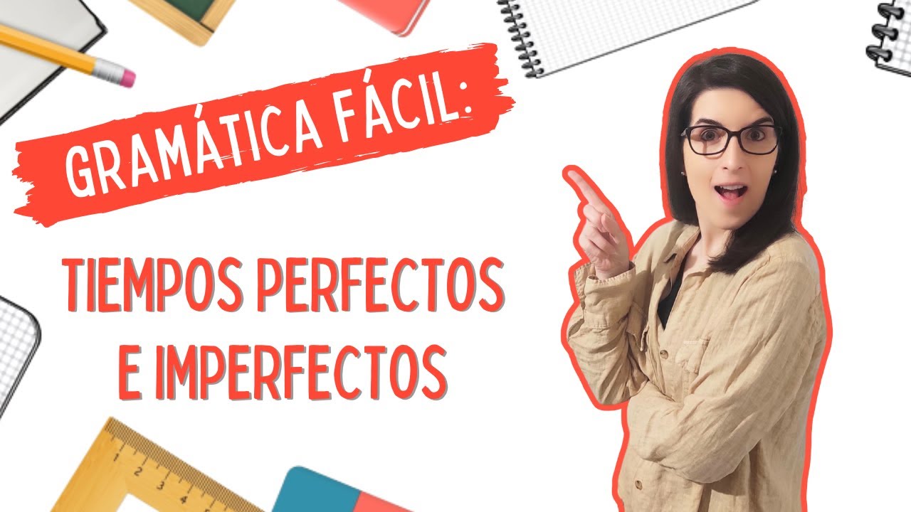 Tiempos perfectos e imperfectos del verbo | LENGUA CASTELLANA FÁCIL 📚