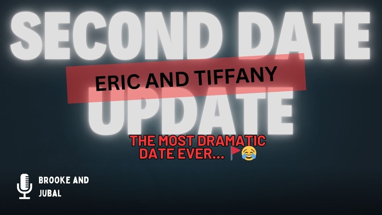 Second Date Update Eric and Tiffany Full Episode - The MOST dramatic date ever&hellip; 🚩😂