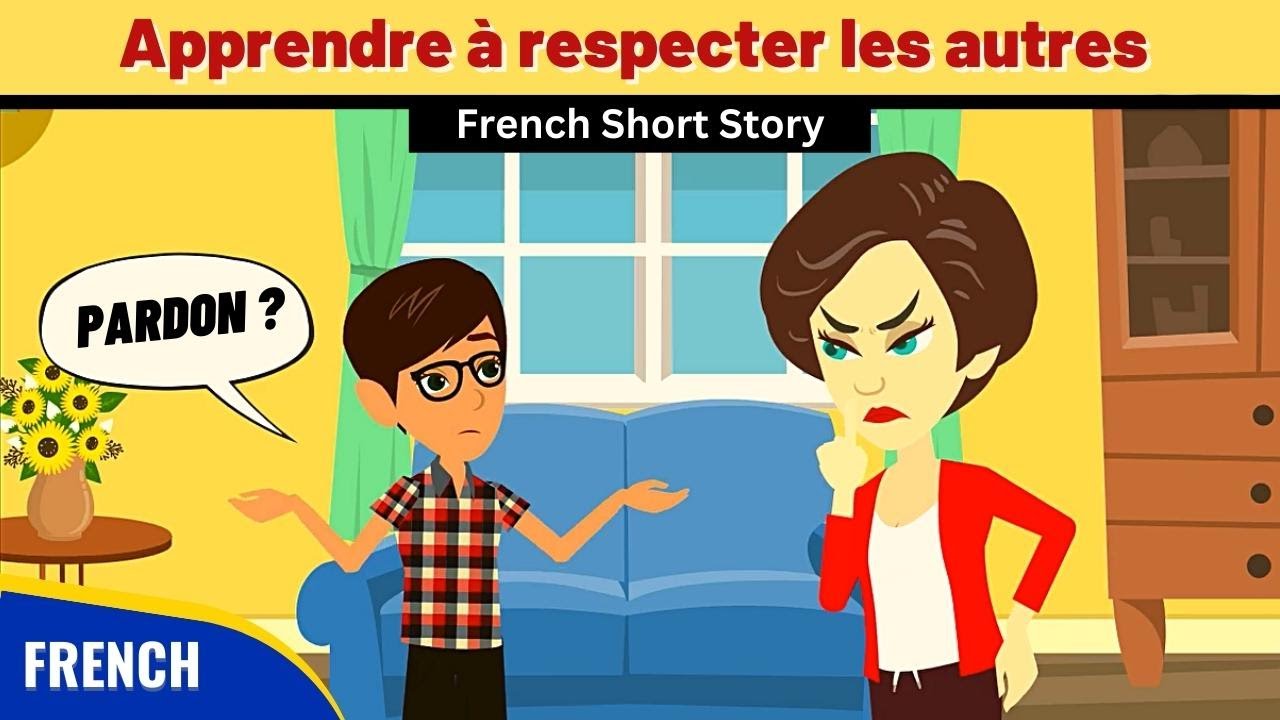 Apprendre à respecter les autres - Improve Your French with Engaging Short Stories