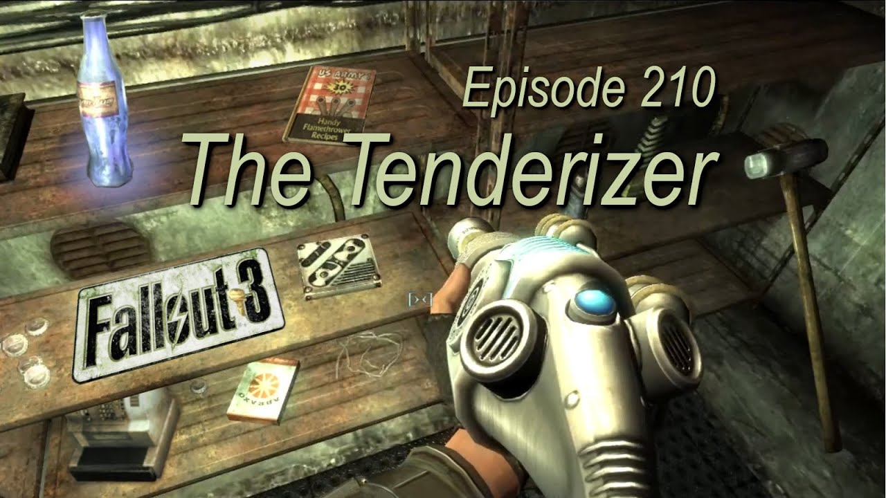 The Tenderizer FALLOUT 3 ep210 - PC