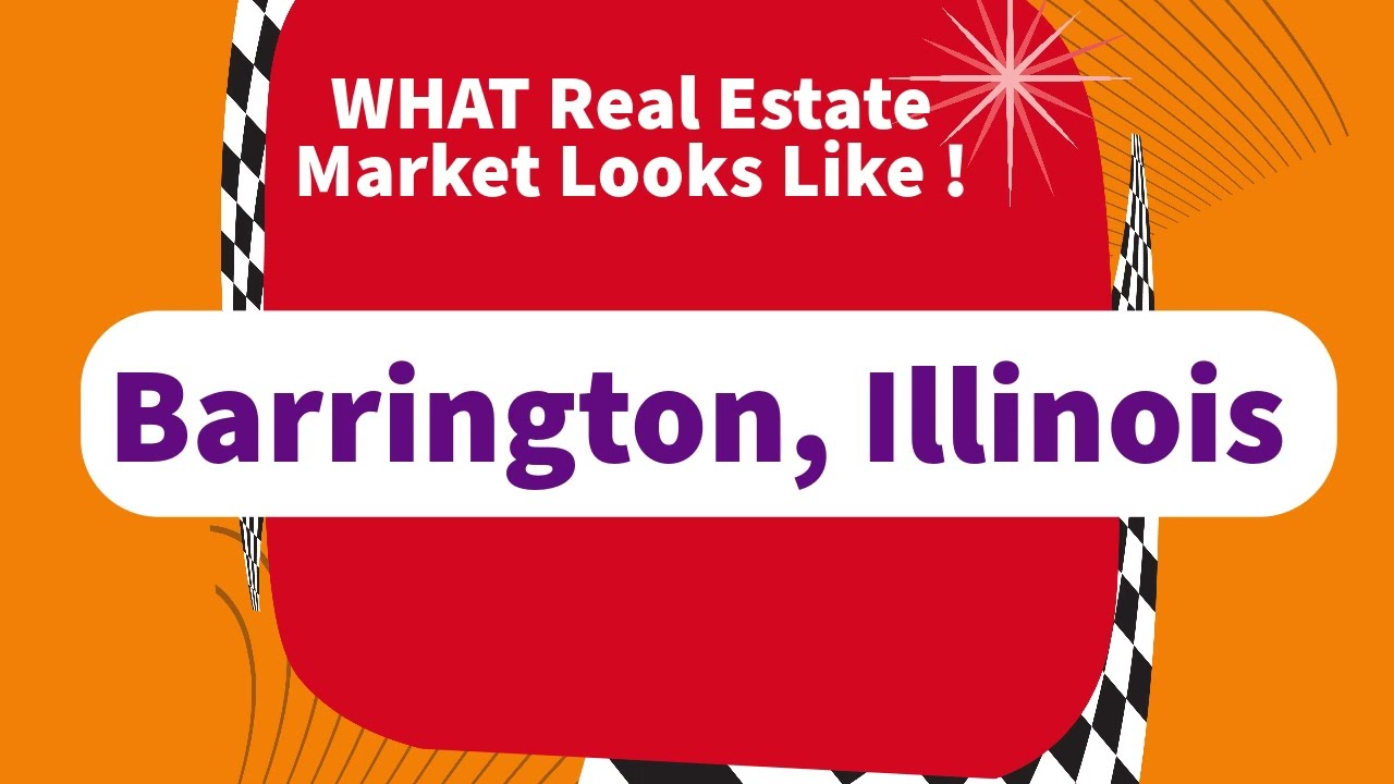 What the real estate market looks like in Barrington Illinois