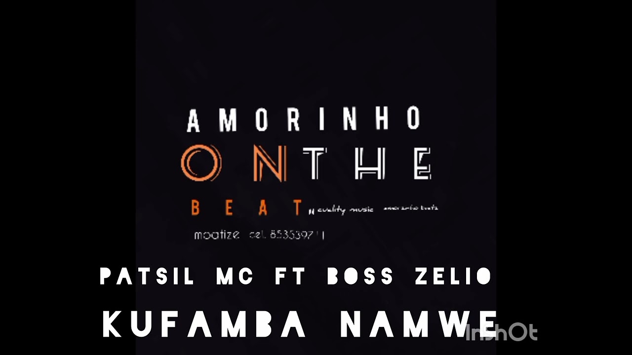 Patsil MC ft Boss zelito-kufamba namwe