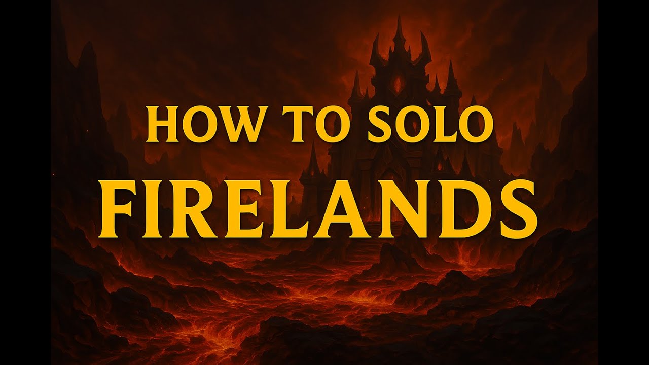HOW TO SOLO FIRELANDS (HEROIC 25M)