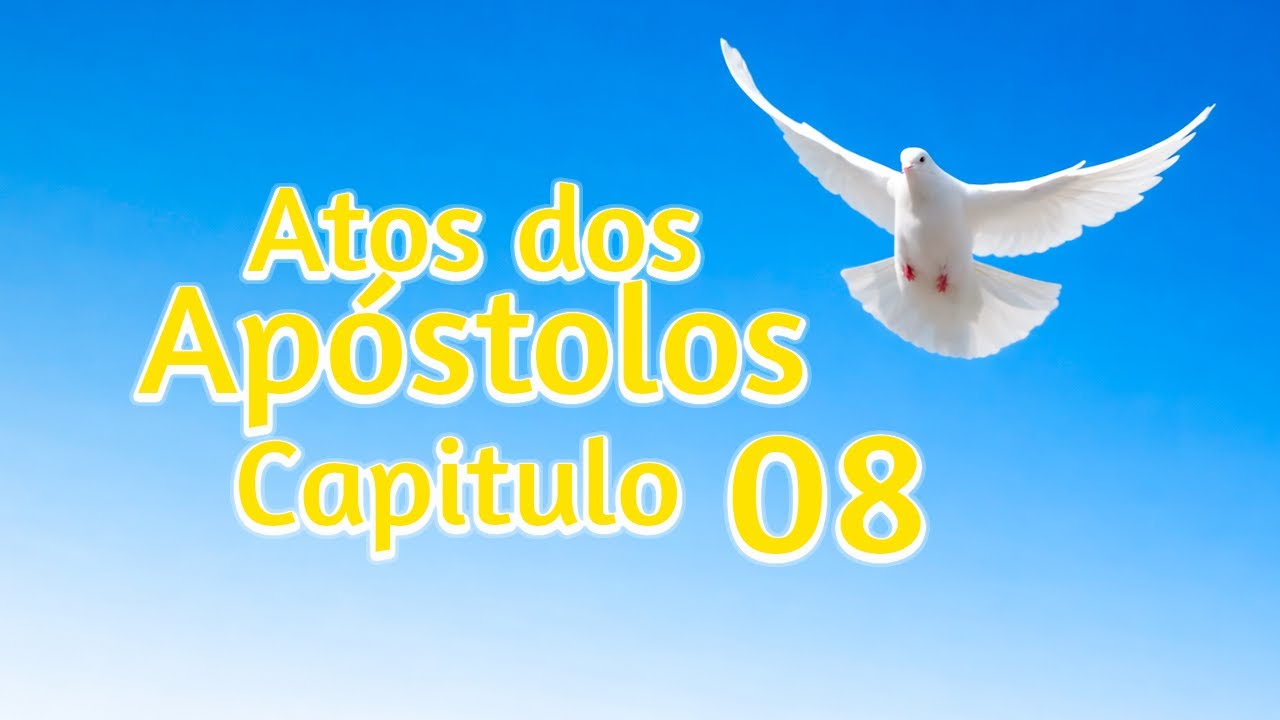 Atos dos Apóstolos 08