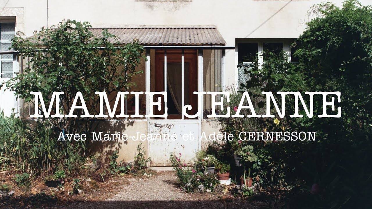 MAMIE JEANNE - Adèle CERNESSON, 2023 (court documentaire) 