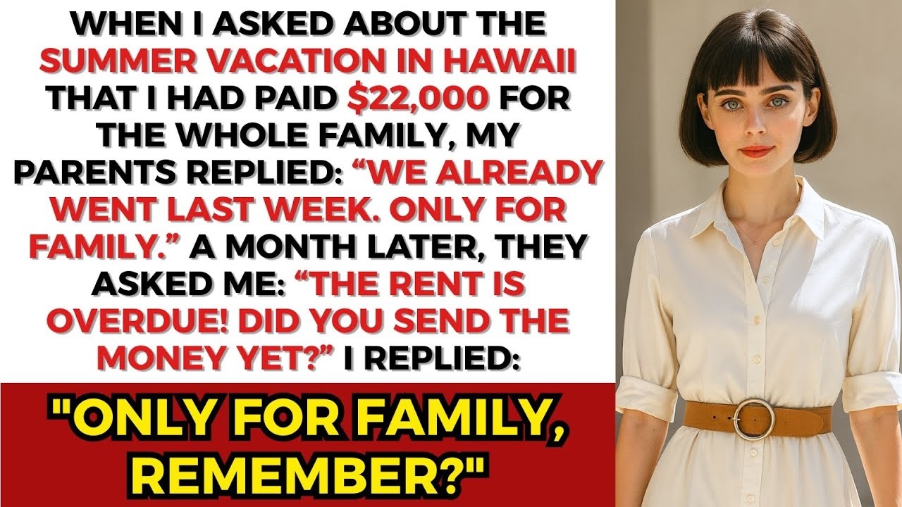 My Parents Replied: “The Whole Family Went Last Week!” After I Asked About The Vacation $22K I Paid…