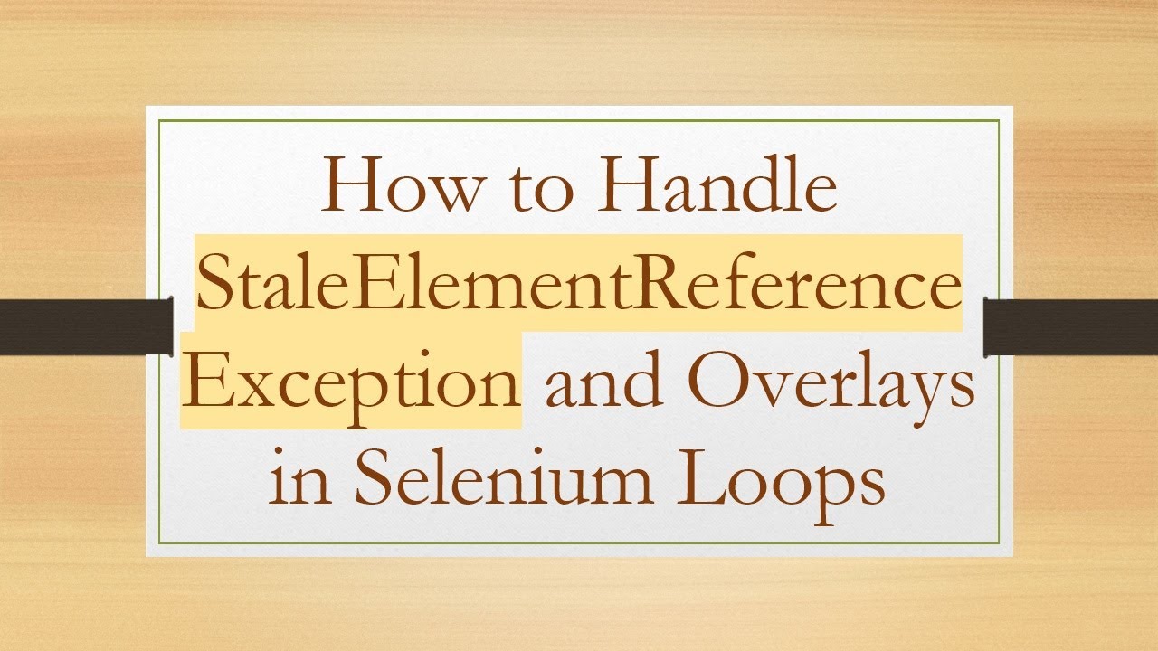 How to Handle StaleElementReferenceException and Overlays in Selenium Loops