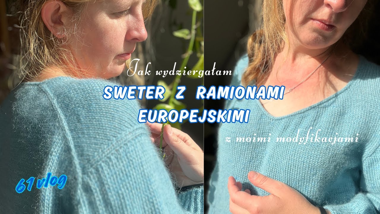 61: jak wydziergałam sweter z europejskimi ramionami? Moje modyfikacje w tej konstrukcji.