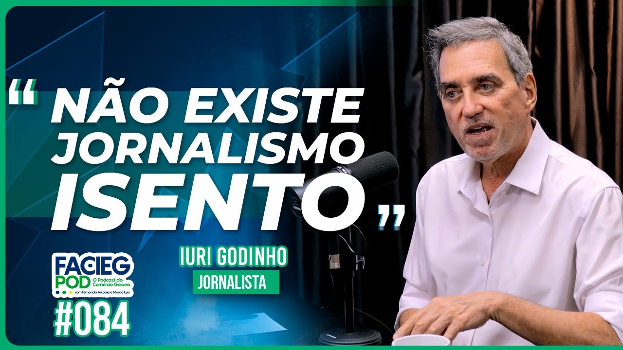 FACIEGPOD #084 - IURI GODINHO [JORNALISTA E EMPRESÁRIO]