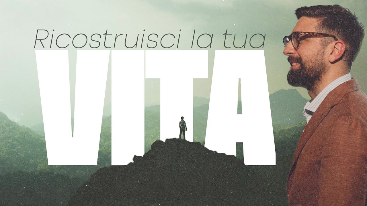 Ricostruisci la tua vita - Past. Umberto Nettuno