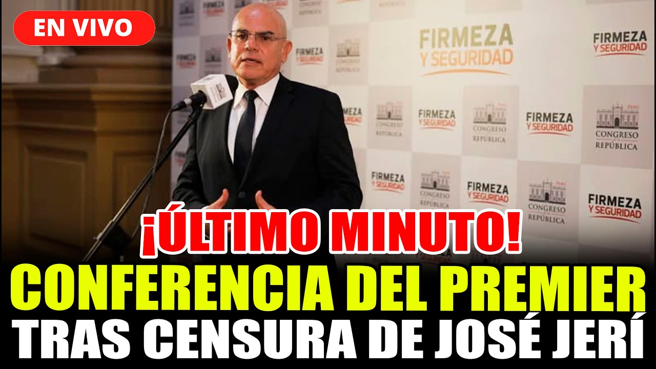 🔴¡ÚLTIMO MINUTO! PREMIER BRINDA CONFERENCIA TRAS CENSURA DE JOSÉ JERÍ