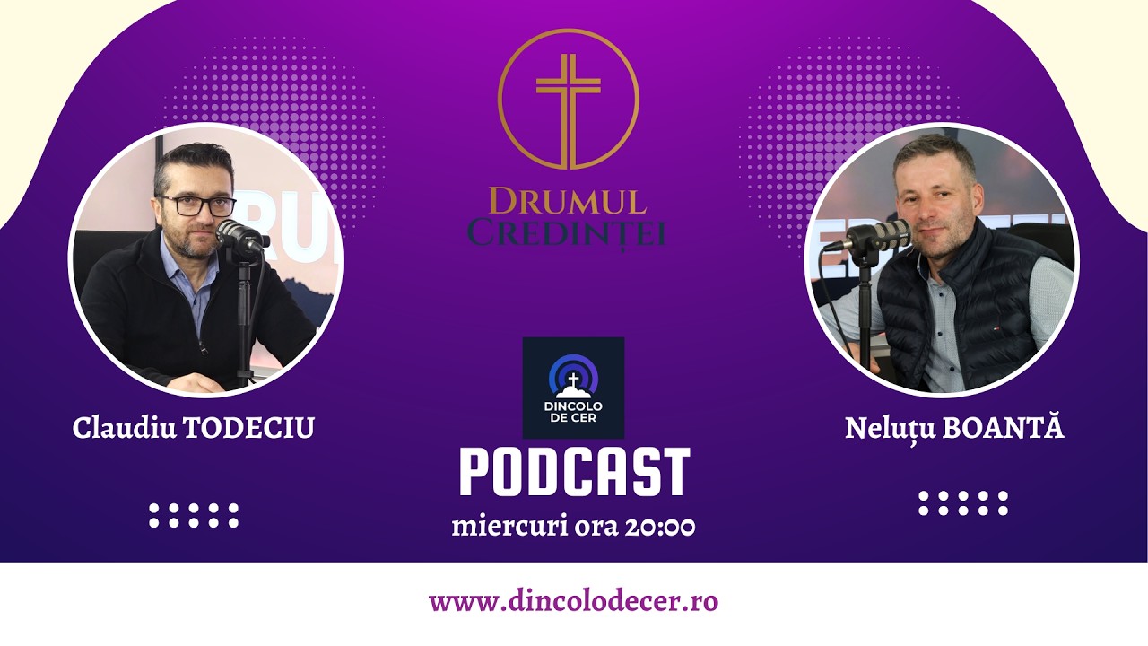 Drumul Credinței - Claudiu Todeciu și Neluțu Boantă -18 februarie 2026