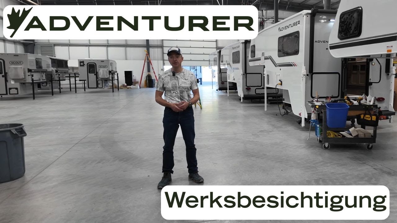 Adventurer Manufacturing - Tour durch die Produktion der Wohnkabinen - 2025