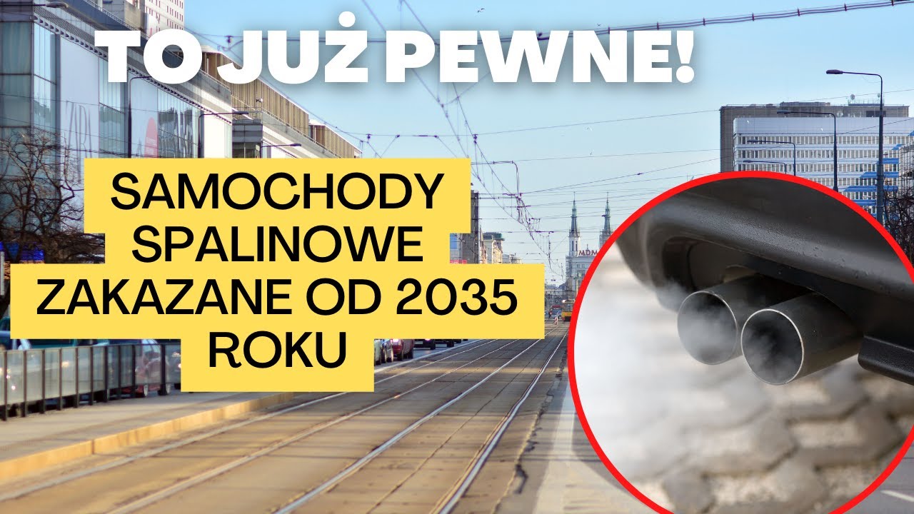 To już pewne. SAMOCHODY SPALINOWE ZAKAZANE OD 2035 roku