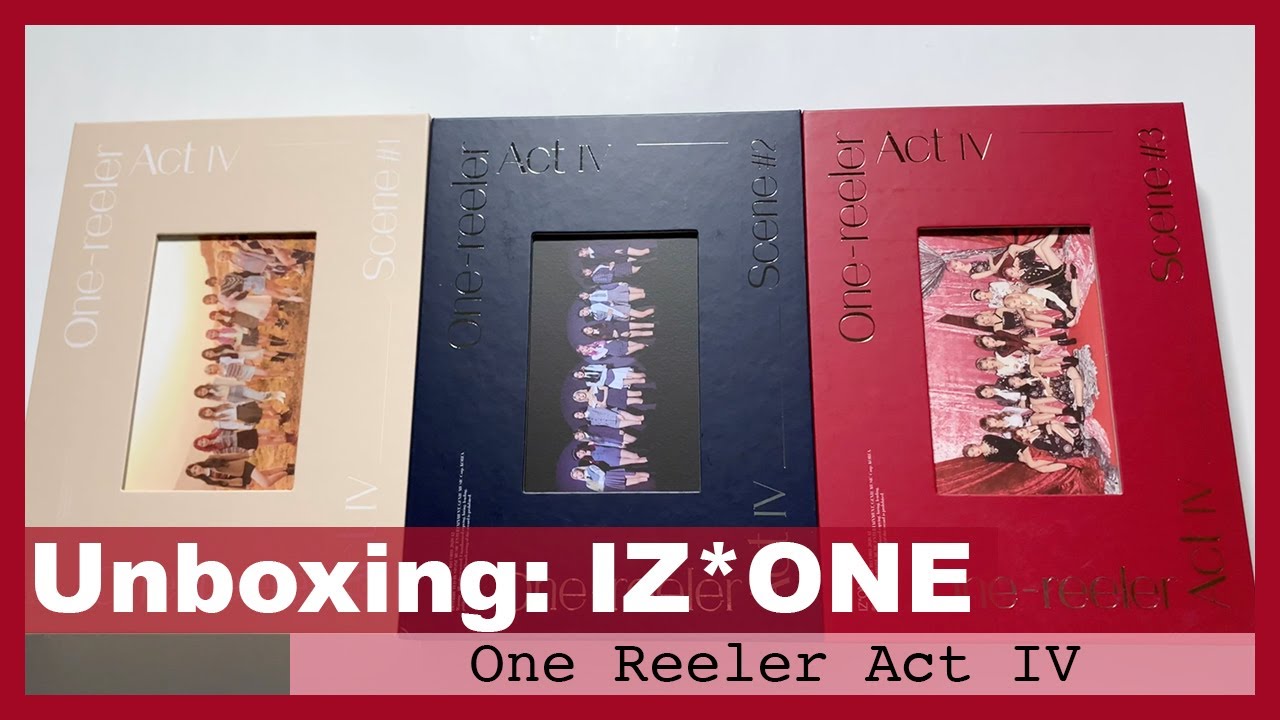 UNBOXING IZ*ONE (아이즈원) - One Reeler Act IV