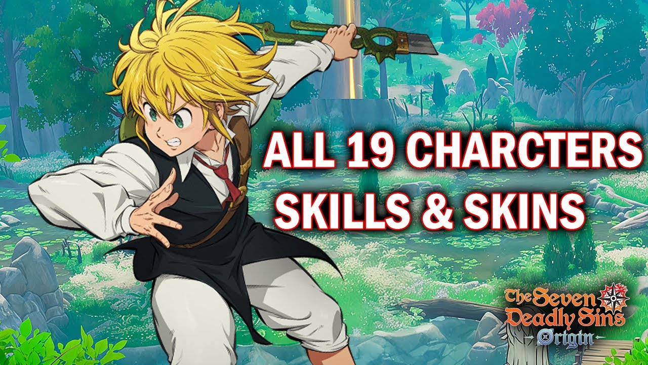 The Seven Deadly Sins: Origin All 19 Characters Skills & Skins