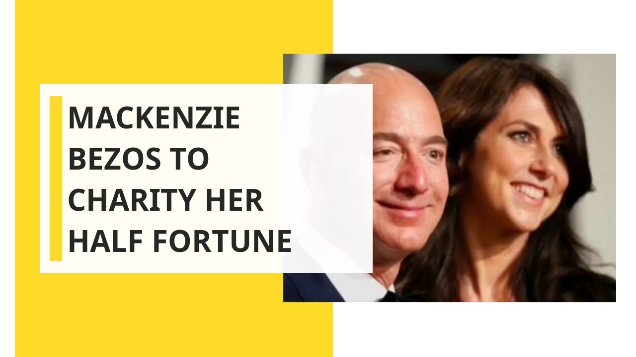 MacKenzie Bezos to give half her fortune to charity