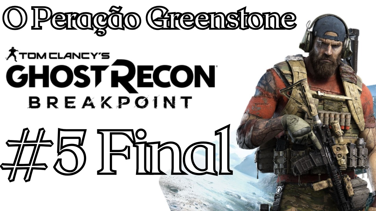 Ghost Recon Breakpoint #5 Operação Greenstone !