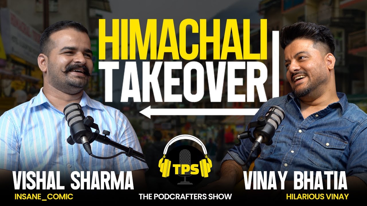 HIMACHALI TAKEOVER THE PODCRAFTERS SHOW | @insane_comic & @vinaybhatia