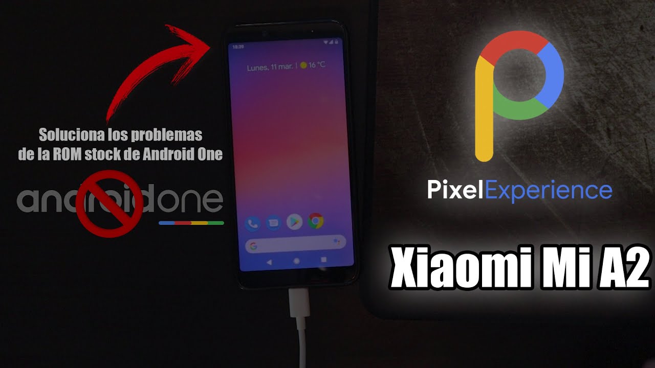 Cómo instalar Pixel Experience en el Xiaomi Mi A2 y Mi A2 Lite