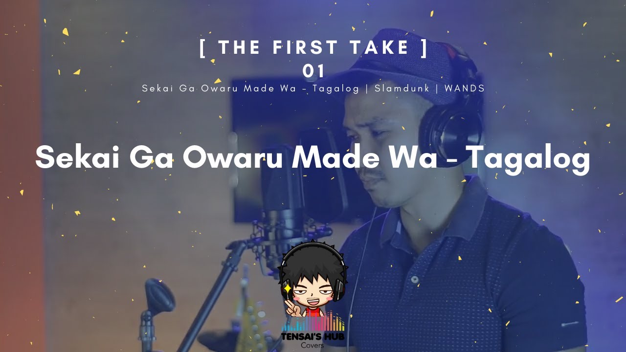 THE FIRST TAKE 01 | Sekai Ga Owaru Made Wa | Tagalog Cover