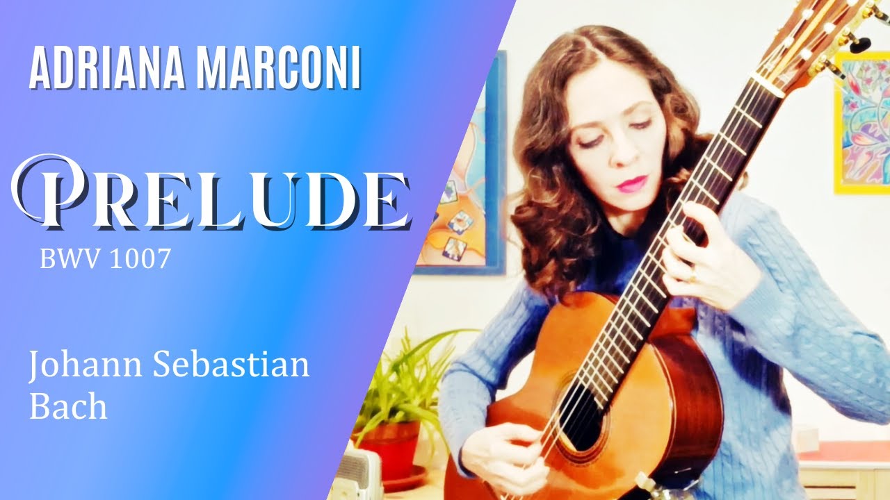 Johann Sebastian Bach: Prelude BWV 1007 from the Cello Suite No. 1. Guitarist: Adriana Marconi