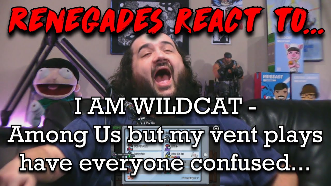 Renegades React to... @wildcat - Among Us but my vent plays have everyone confused..