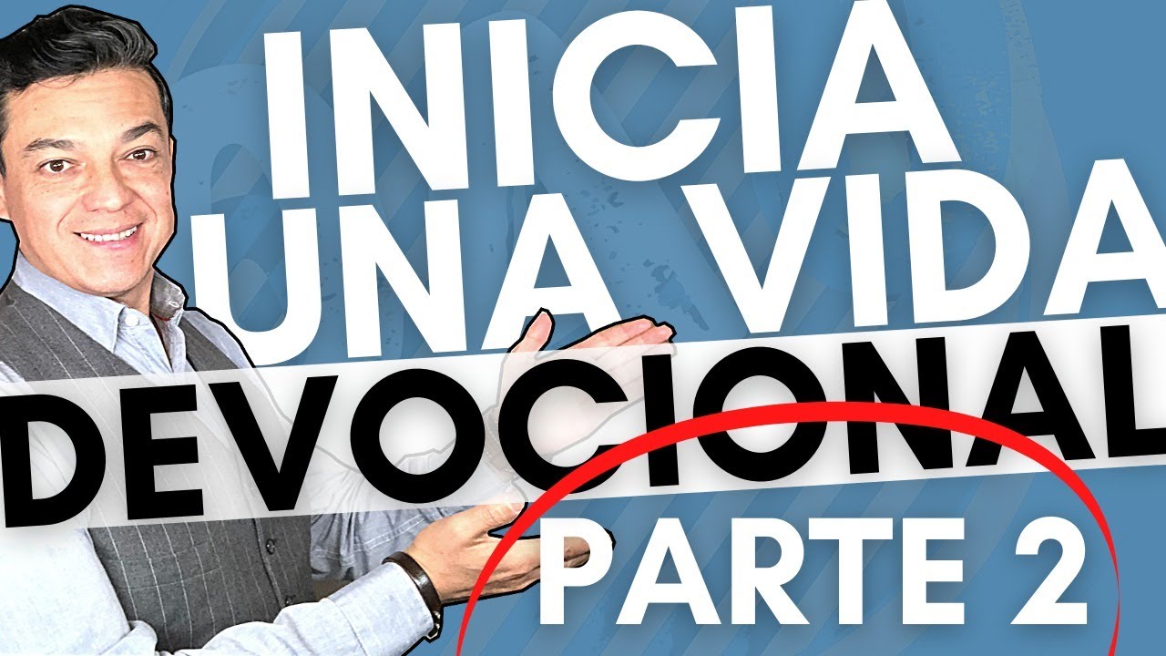 Una Vida Devocional. Que es un Devocional Biblico diario. Aprende que es