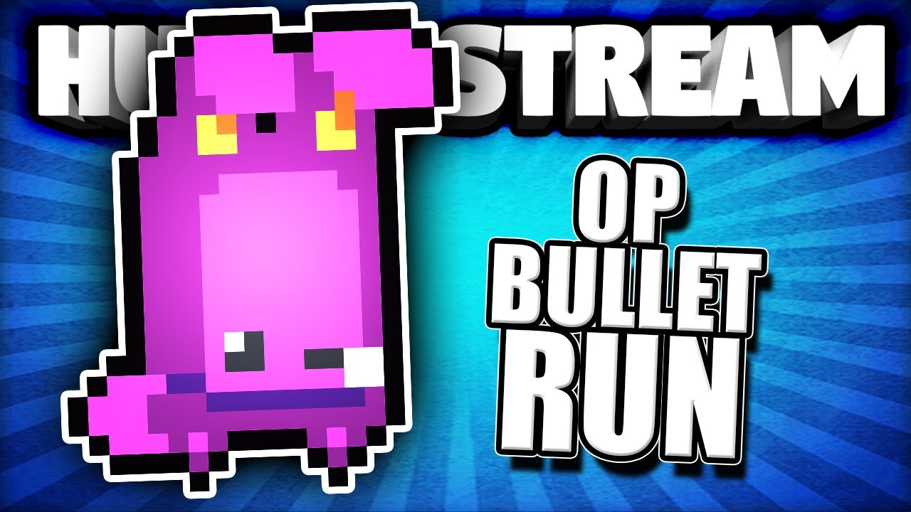 OP Bullet Run - Hutts Streams Enter the Gungeon