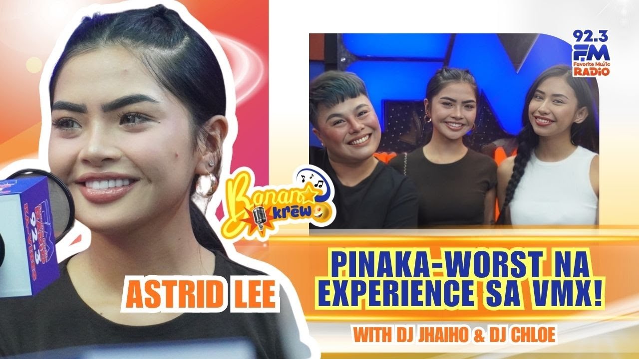 ALAMIN ANG PINAKA-WORST NA EXPERIENCE NI ASTRID LEE SA VMX! 🔥