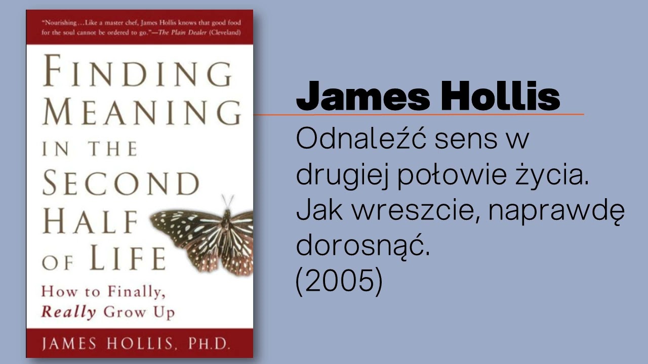 Hollis: (1z4) Odnaleźć sens w drugiej połowie życia: Jak przestać grać w cudzym przedstawieniu
