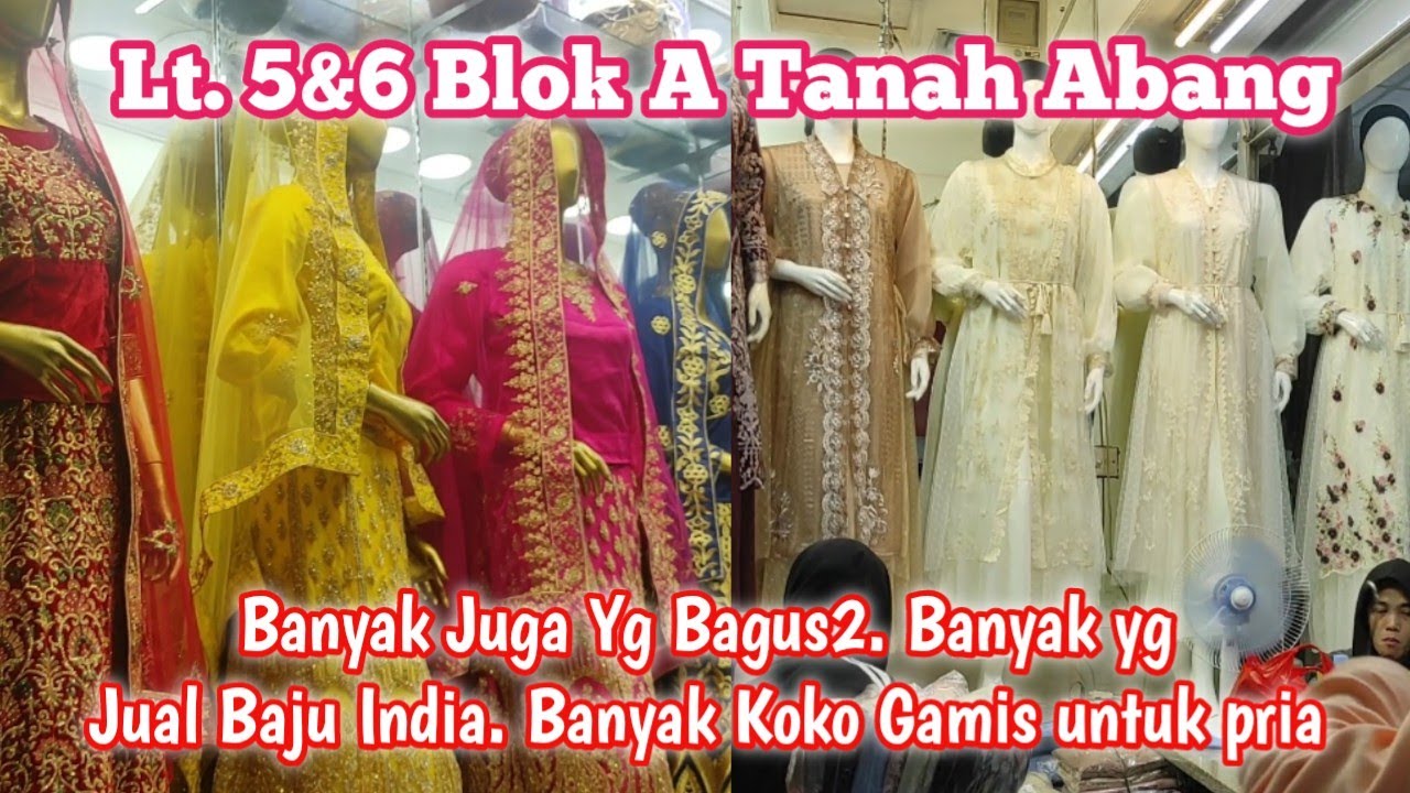 BANYAK JUGA YANG BAGUS DI LANTAI 5&6 BLOK A TANAH ABANG