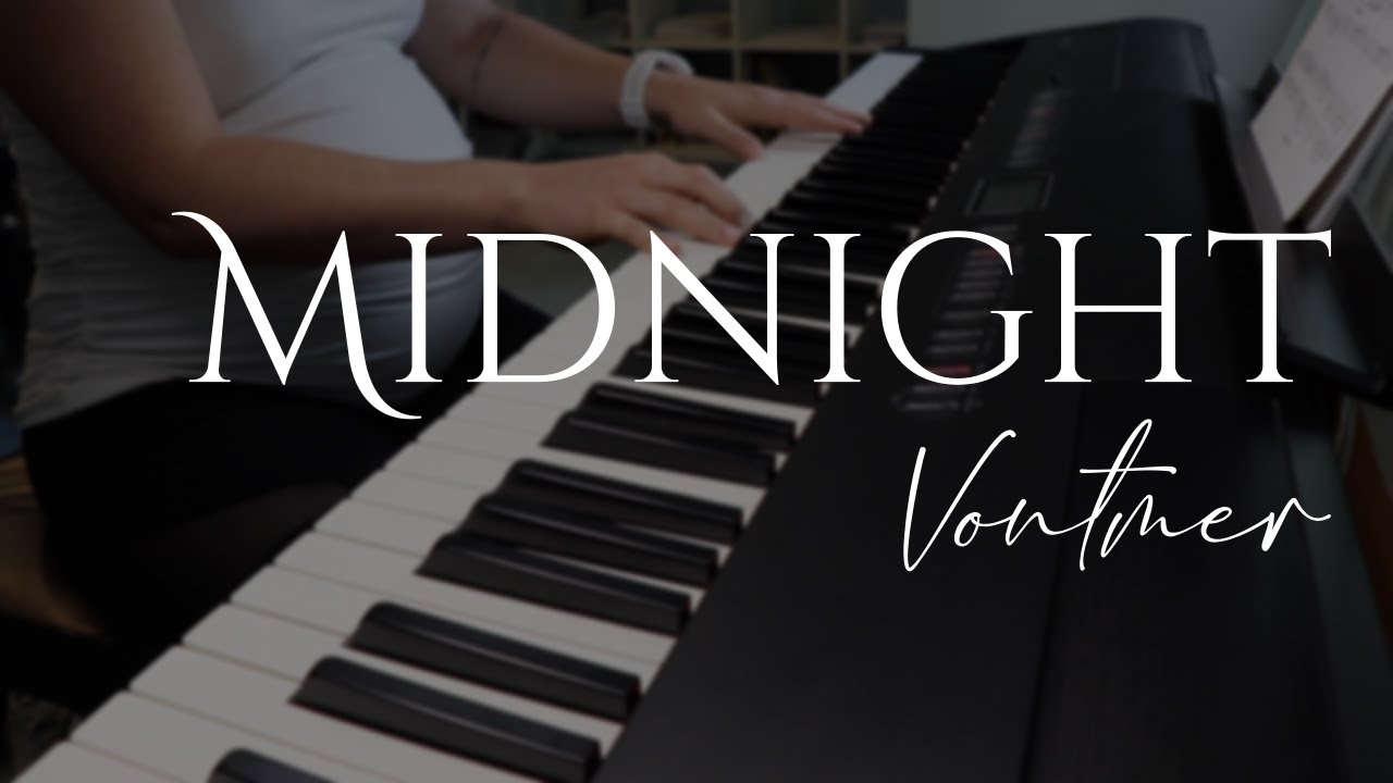 Midnight - Vontmer (Piano Cover)
