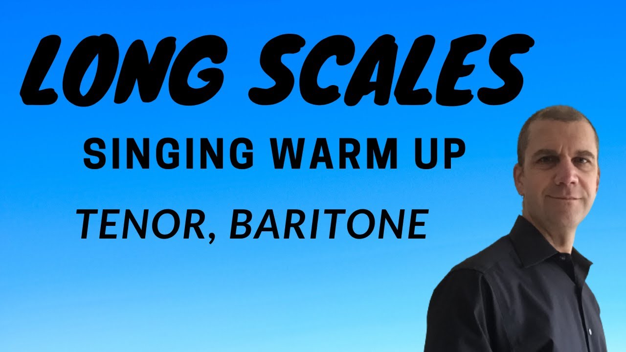 Singing Warm Up Long Scales Wide Range Tenor, Baritone