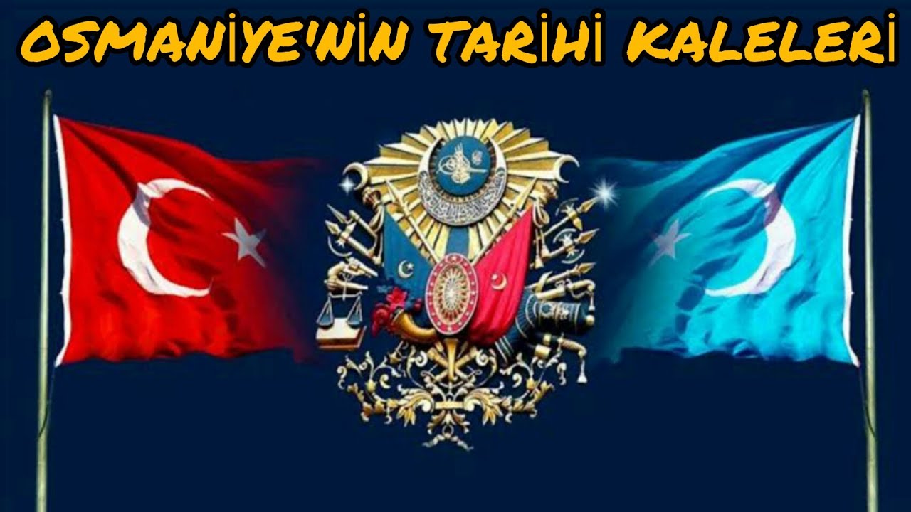 OSMANİYE'DE BULUNAN TARİHİ KALELER