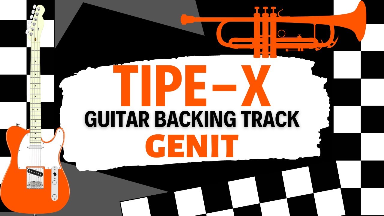 TIPE-X - GENIT GUITAR BACKING TRACK
