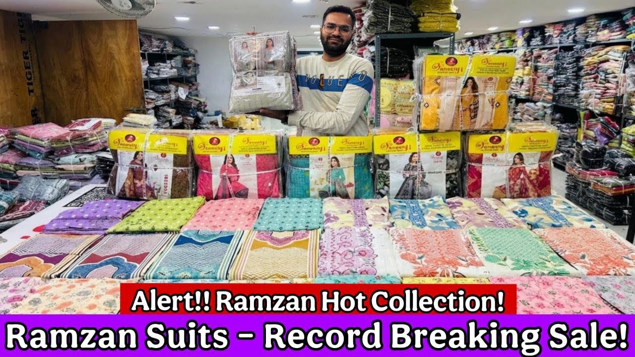 Ramzan Suits - Record Breaking Sale! SUIT WHOLESALE MARKET | CHEAPEST SUIT