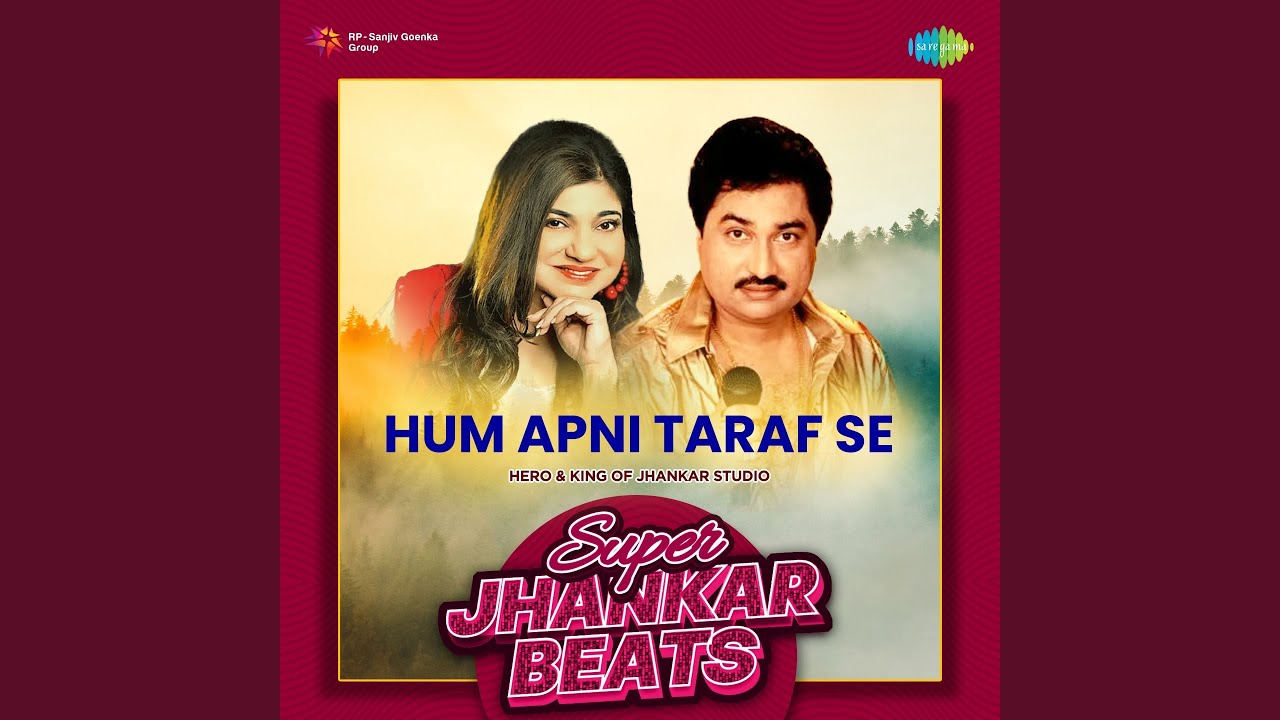 Hum Apni Taraf Se - Super Jhankar Beats