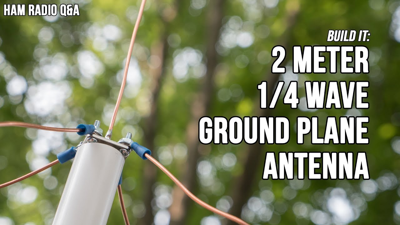 2 Meter VHF Quarter Wave Ground Plane Antenna - Ham Radio Q&A