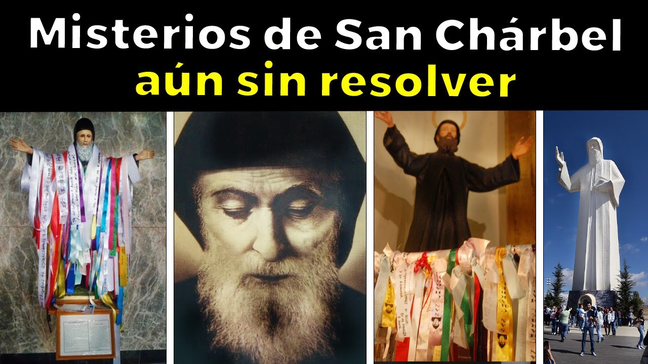 31 Misterios de SAN CHÁRBEL que la ciencia no puede explicar