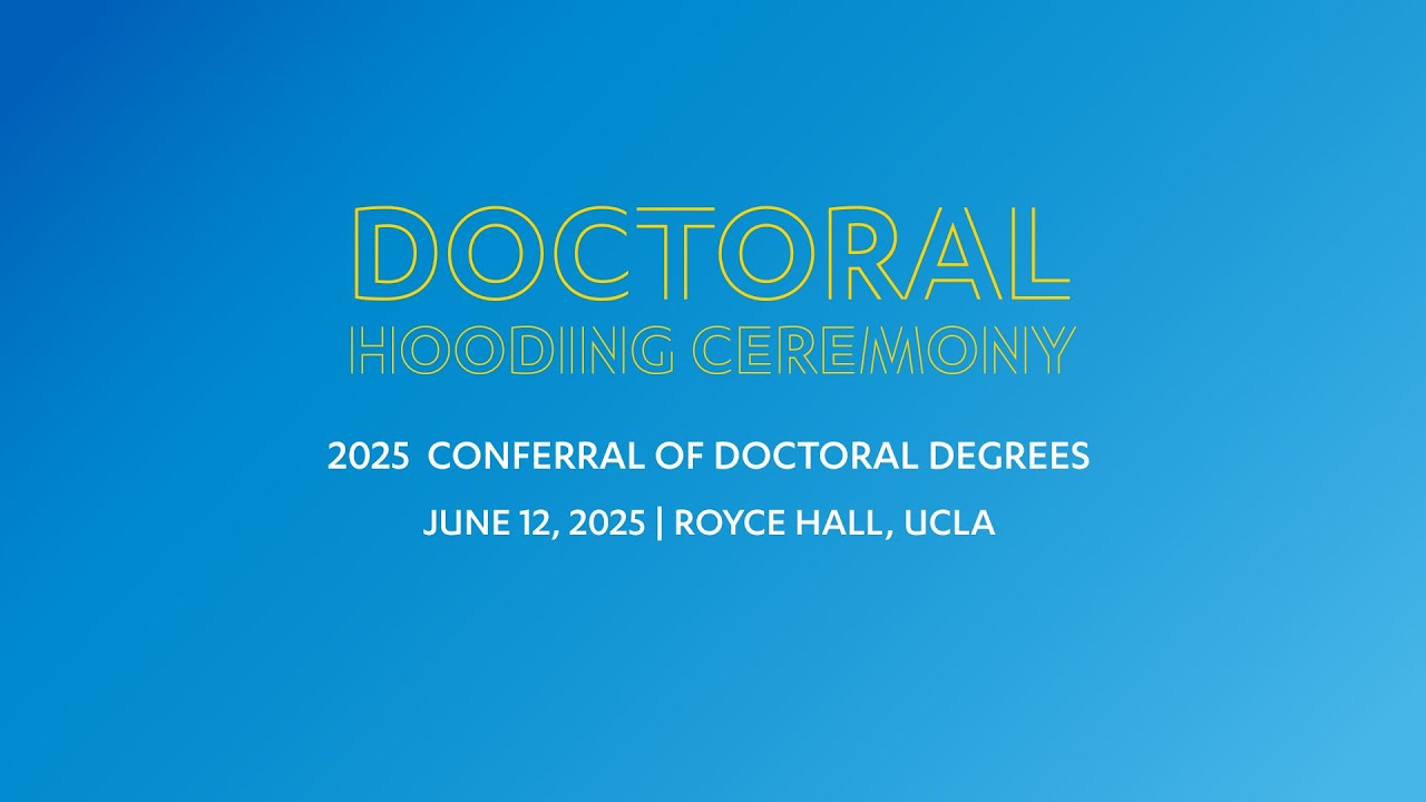 UCLA Doctoral Hooding Ceremony 2025
