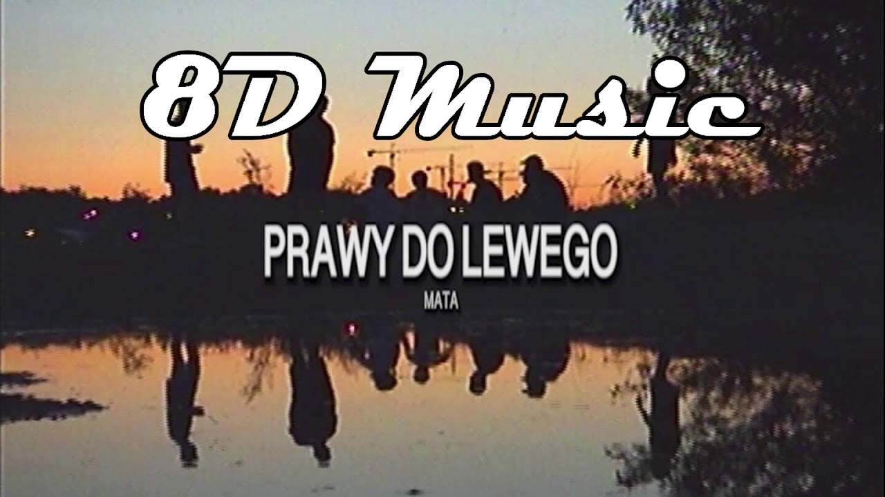 Mata - Prawy do lewego 8D muzyka