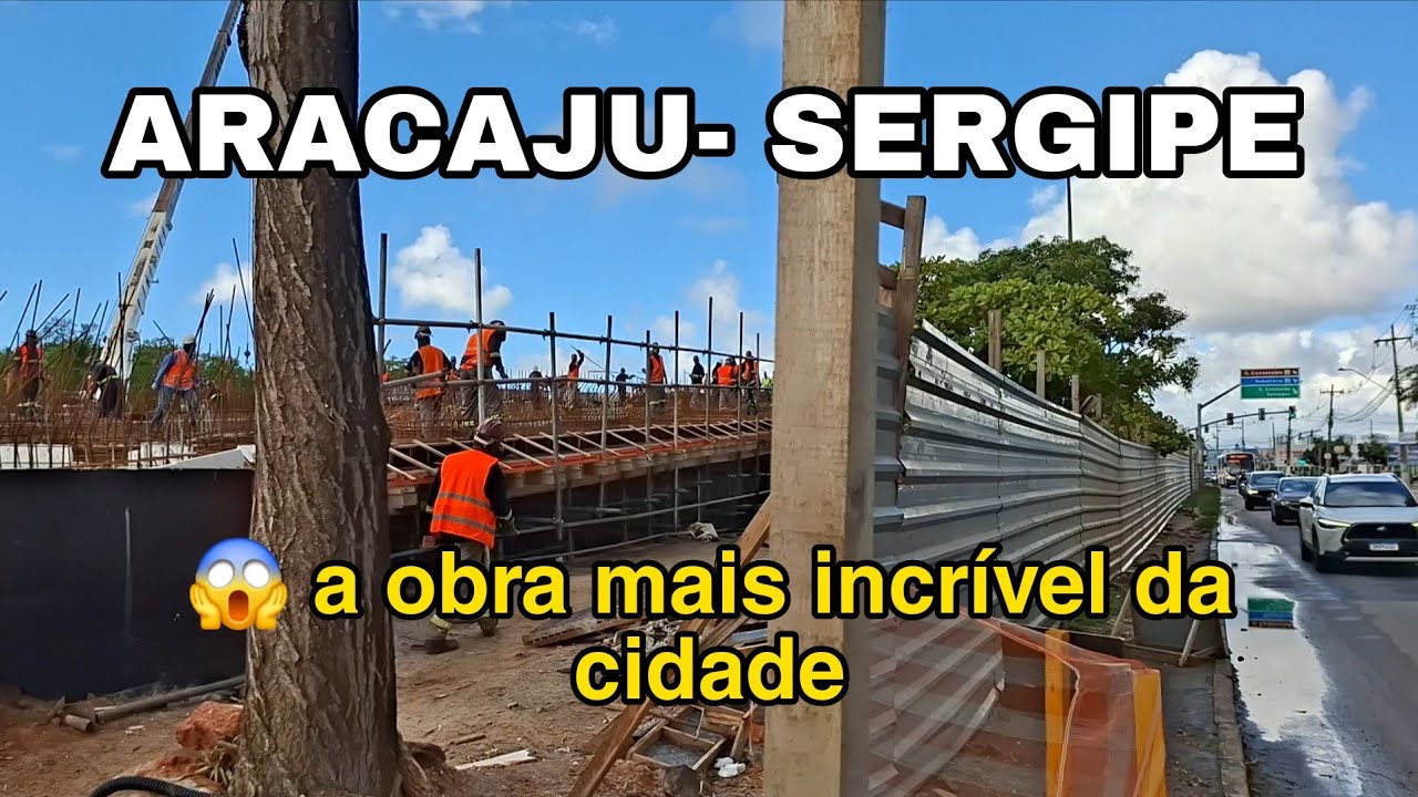 NOVO Viaduto de ARACAJU as Obras est&atilde;o BEM AVAN&Ccedil;ADAS, vejam Hoje!