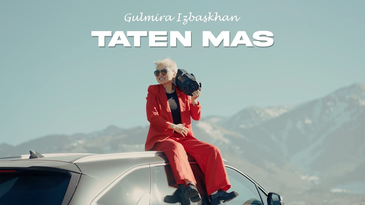 Gulmira Izbaskhan - Taten Mas [Official M/V]