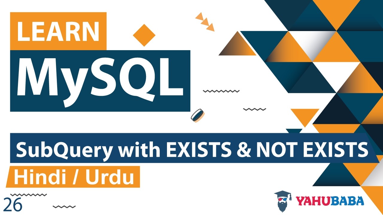 MySQL SubQuery with EXISTS & NOT EXISTS Tutorial in Hindi / Urdu