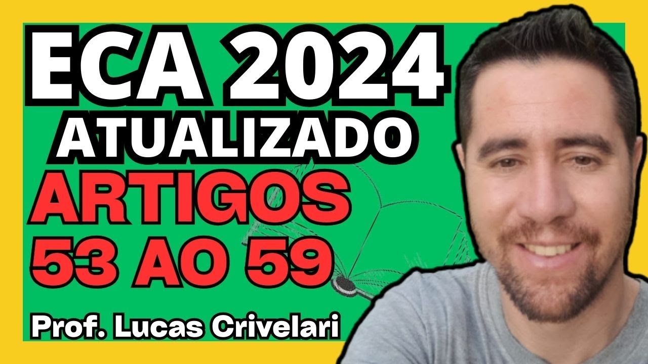 ECA 2024: ATUALIZADO E COMENTADO - ARTIGOS DO 53 AO 59