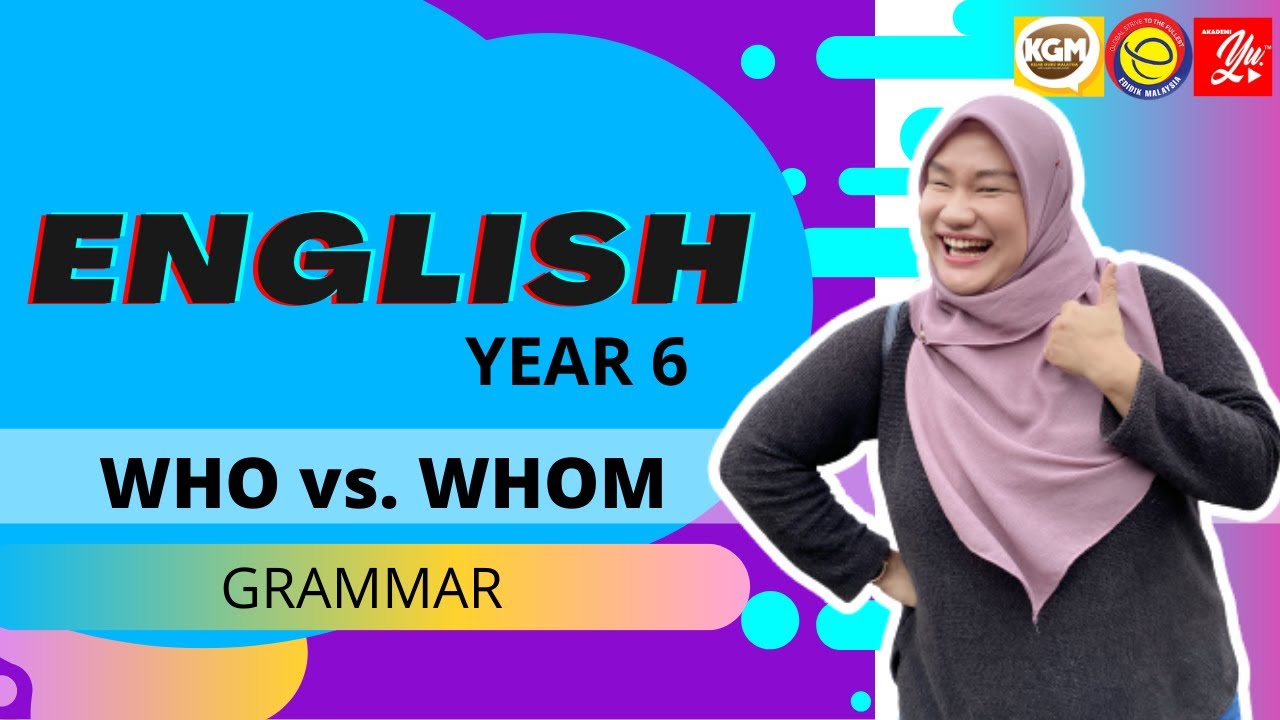 ENGLISH YEAR 6 | WHO VS. WHOM