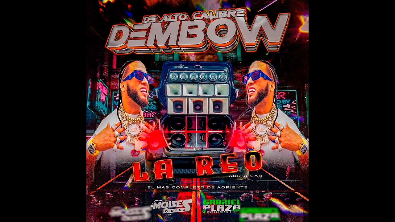 Dembow 2024 Lo Mas Sonado - La Reo Audio Car - Dj Moises Diaz - Gabriel Plaza