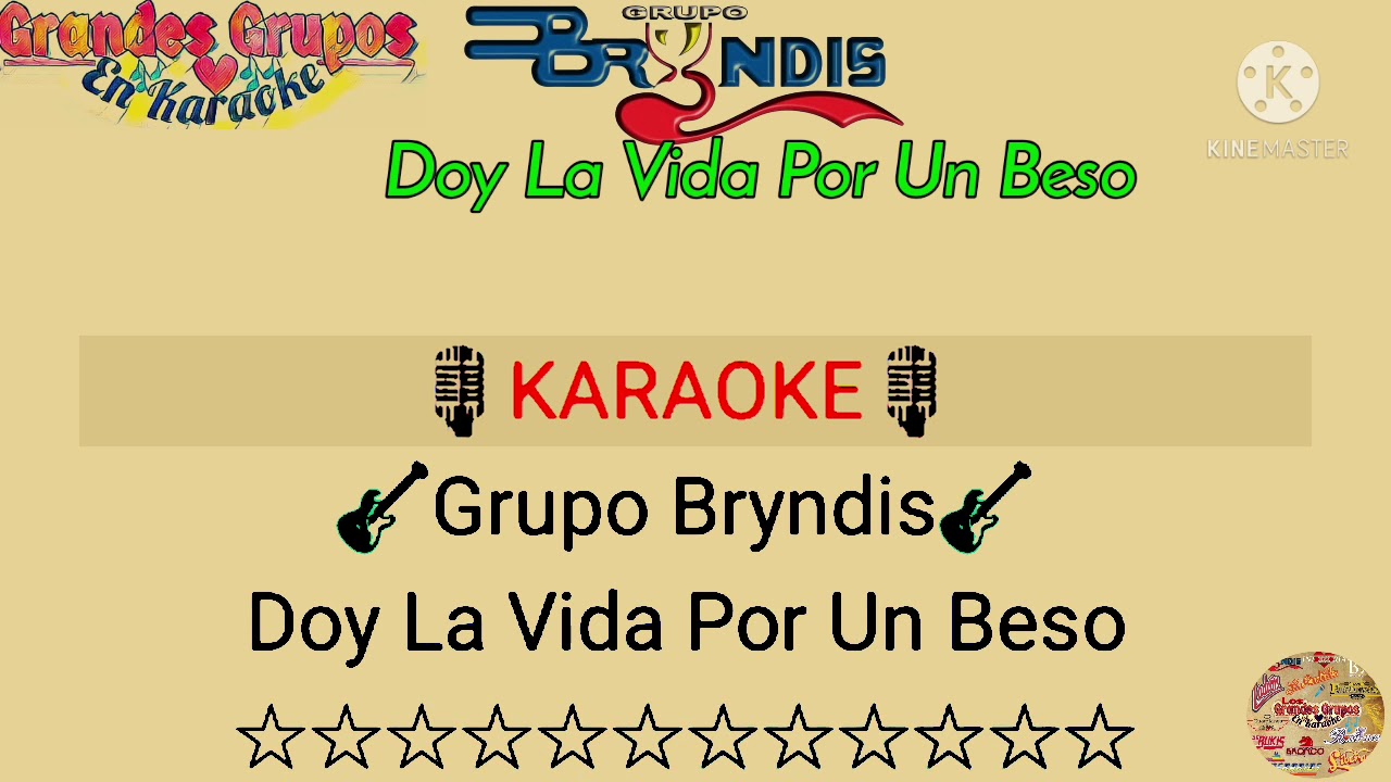 Grupo Bryndis.... Doy La Vida Por Un Beso! Karaoke